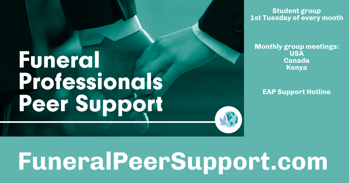 Funeral Professionals Peer Support.    Monthy peer support group for funeral directors, embalmers, cemetery, crematory operators and funeral students with EAP.